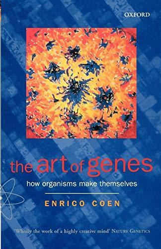 Enrico Coen: The Art of Genes : How Organisms Make Themselves (1999, Oxford University Press)