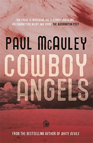 Paul J. McAuley: Cowboy Angels (Gollancz) (Paperback, Gollancz, Orion Publishing Group, Limited)
