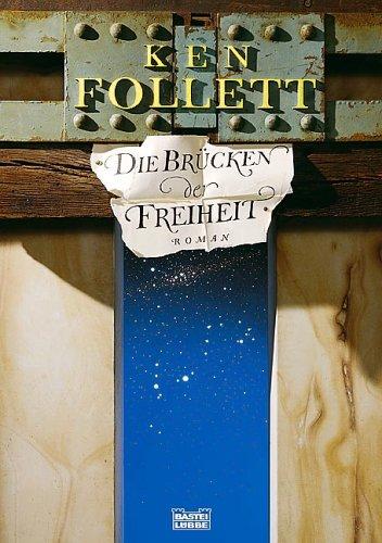 Ken Follett: Die Brucken Der Freiheit (German language, 1998, Gustav Lubbe Verlag GmbH)