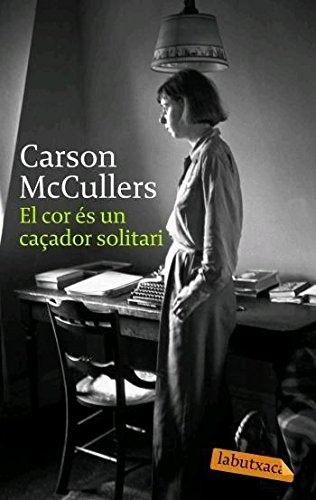 Carson McCullers, Ramon Folch i Camarasa: El cor és un caçador solitari (Paperback, labutxaca)