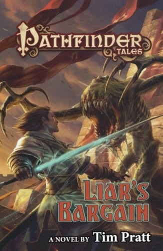 Tim Pratt: Pathfinder Tales : Liar's Bargain (Paperback, 2016, Tor Books)