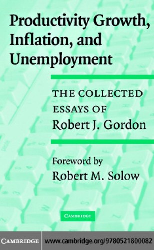 Gordon, Robert J.: Productivity growth, inflation, and unemployment (2004, Cambridge University Press)