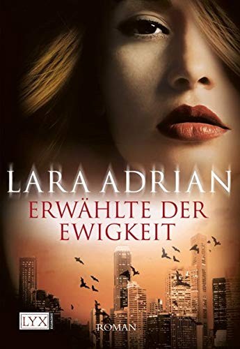 Lara Adrian: Erwählte der Ewigkeit (German language, 2012, Egmont, LYX)