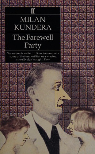 Milan Kundera: The farewell party (Hardcover, 1993, Faber, Faber & Faber)