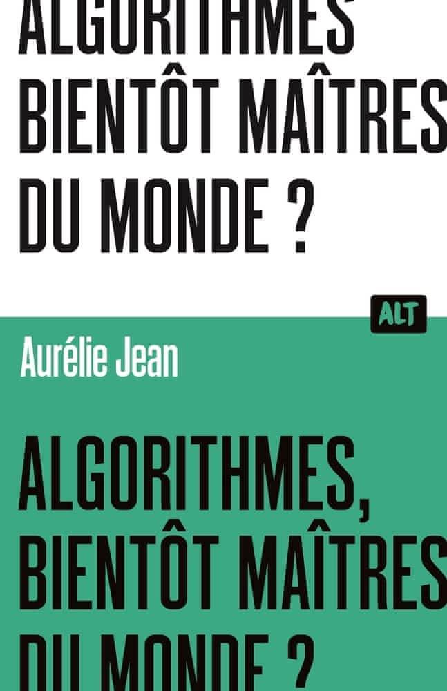 Aurélie Jean: Algorithmes, bientôt maîtres du monde ? (French language, 2023, Youth Martinière)