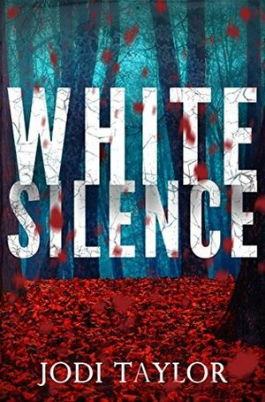 Jodi Taylor: White Silence (2018, Accent Press Limited)
