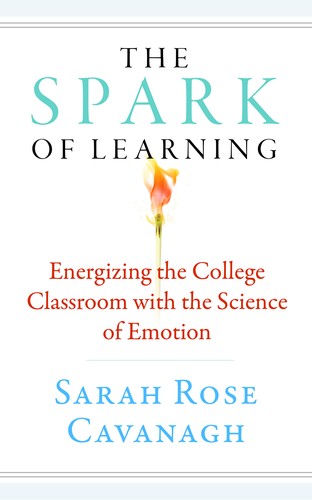 Sarah Rose Cavanagh: The Spark of Learning (2016, West Virginia University Press)