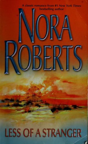 Nora Roberts: Less of a stranger (Paperback, 2003, Silhouette)