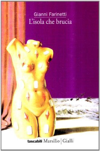 Gianni Farinetti: L'isola che brucia (Paperback, Italiano language, 1997, Marsilio)
