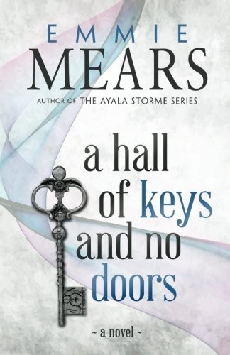 Emmie Mears: A Hall of Keys and No Doors (2016, Asher)