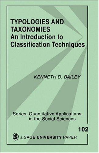 Kenneth D. Bailey: Typologies and taxonomies (1994, Sage Publications)