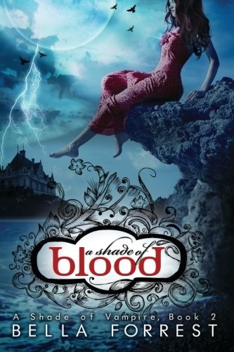 Bella Forrest: A Shade Of Vampire 2: A Shade Of Blood (CreateSpace Independent Publishing Platform)