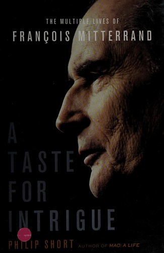 Philip Short: A taste for intrigue (2014)