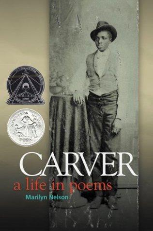 Marilyn Nelson: Carver, a life in poems (2002, Scholastic)