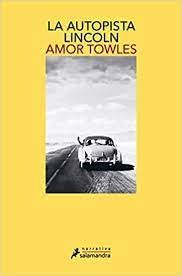 Amor Towles: La autopista Lincoln / The Lincoln Highway (Paperback, Salamandra)