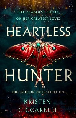 Kristen Ciccarelli: Heartless Hunter : The Crimson Moth (2024, St. Martin's Press)
