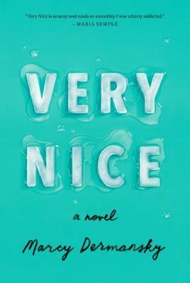 Marcy Dermansky: Very Nice (Hardcover, 2019, Alfred A. Knopf)