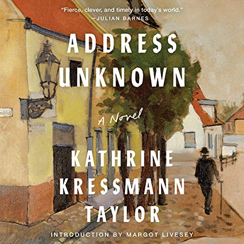 Kathrine Kressmann Taylor: Address Unknown (AudiobookFormat, 2021, HarperCollins B and Blackstone Publishing)