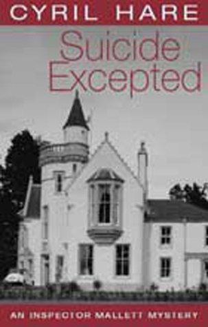 Cyril Hare: Suicide Excepted (Inspector Mallett Mystery) (Paperback, 2001, House of Stratus)