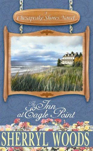 Sherryl Woods: The Inn At Eagle Point (Chesapeake Shores #1) (2009)