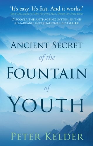Peter Kelder: Ancient Secret of the Fountain of Youth (Paperback, 2011, Virgin Publishing)
