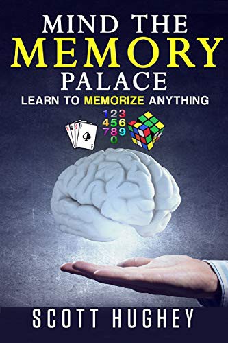 Scott Hughey, CC Dowling: Mind The Memory Palace (Paperback, 2016, Createspace Independent Publishing Platform, CreateSpace Independent Publishing Platform)
