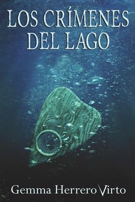 Gemma Herrero Virto: Los Crímenes Del Lago (Spanish language, 2017, Independently Published)