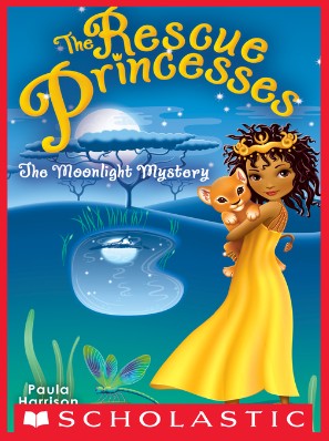 Paula Harrison: Moonlight Mystery (Rescue Princesses #3) (2013, Scholastic, Incorporated)