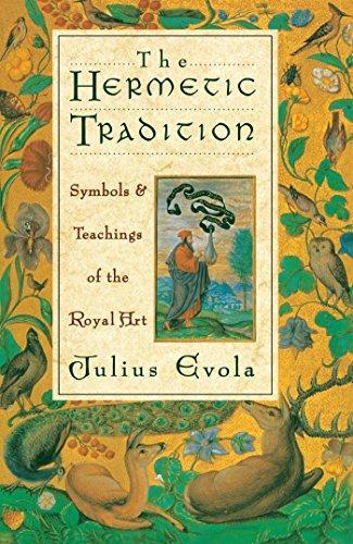 Julius Evola: The Hermetic Tradition: Symbols and Teachings of the Royal Art (1995)