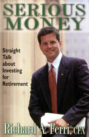 Richard A. Ferri: Serious money (1999, Portfolio Solutions)