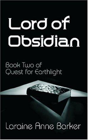 Laraine Anne Barker: Lord of Obsidian (Paperback, 2004, Hard Shell Word Factory)