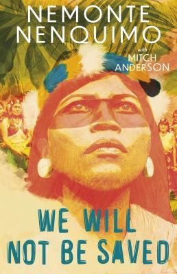 Nemonte Nenquimo: We Will Not Be Saved (2024, Headline Publishing Group)