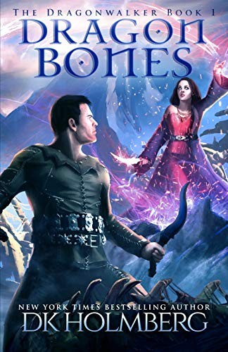 D.K. Holmberg: Dragon Bones (Paperback, Independently published)
