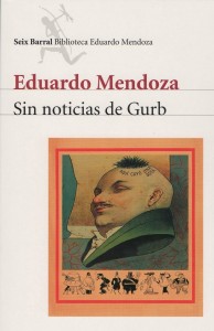 Eduardo Mendoza: Sin noticias de Gurb