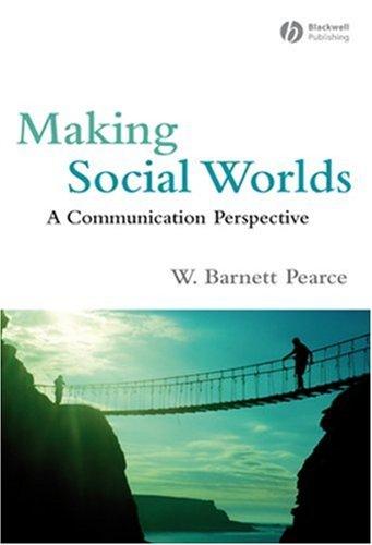 W. Barnett Pearce: Making Social Worlds (Paperback, Wiley-Blackwell, Blackwell Pub.)