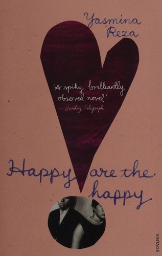 Yasmina Reza: Happy are the happy (2015)