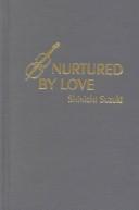 Shinichi Suzuki: Nurtured by love (1983, Exposition Press)