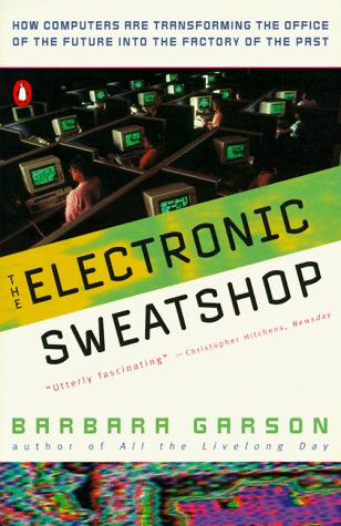 Barbara Garson: The electronic sweatshop (1989, Penguin Books)
