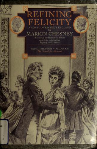 M C Beaton Writing as Marion Chesney: Refining Felicity (1988, St. Martin's Press)