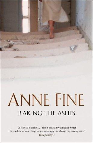 Anne Fine: Raking the Ashes (2005, Bantam Press)