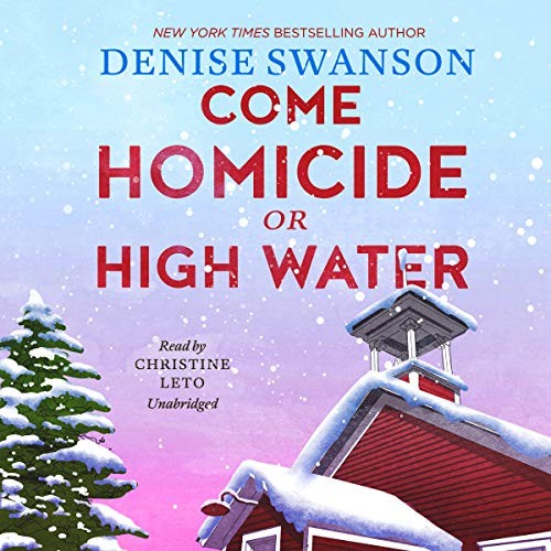 Denise Swanson: Come Homicide or High Water (AudiobookFormat, Blackstone Publishing)