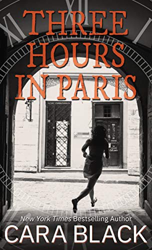 Cara Black: Three Hours in Paris (Hardcover, 2021, Thorndike Press Large Print)