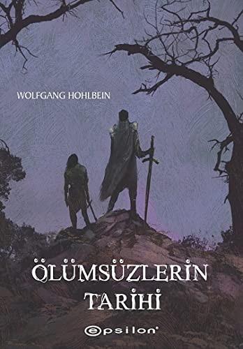 Wolfgang Hohlbein: Ölümsüzlerin Tarihi (Paperback, Turkish language, Epsilon Yayinevi)