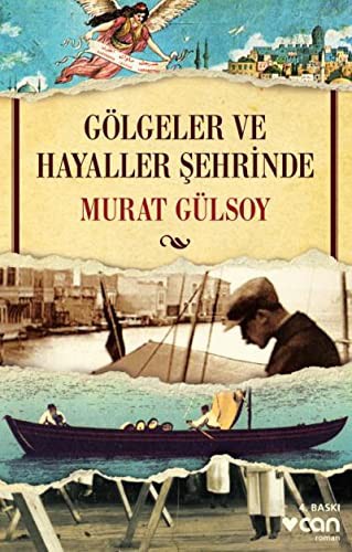 Murat Gulsoy: Golgeler ve Hayaller Sehrinde (Paperback, 2014, Can)