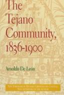 Arnoldo De León: The Tejano community, 1836-1900 (1997, Southern Methodist University Press)