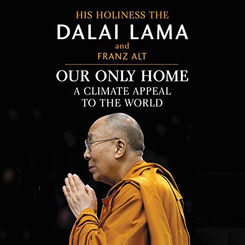 14th Dalai Lama: Our Only Home (AudiobookFormat, Harlequin Audio and Blackstone Publishing, Hanover Square Press)