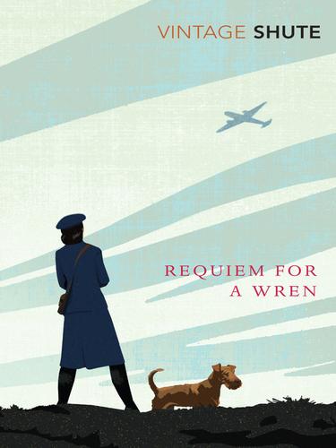 Nevil Shute: Requiem for a Wren (2010, Random House Group Limited)
