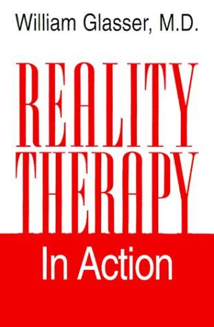 William Glasser: Reality Therapy in Action (Hardcover, HarperCollins)