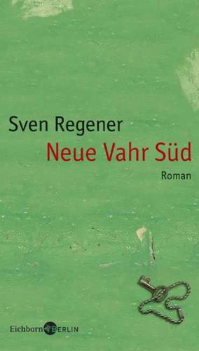 Sven Regener: Neue Vahr Süd (German language, 2004, Eichborn Verlag GmbH)