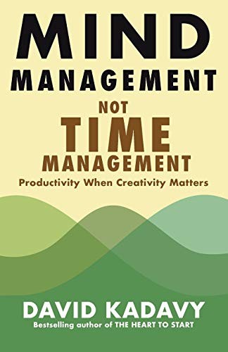 David Kadavy: Mind Management, Not Time Management